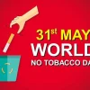 World No Tobacco Day: Protecting Our Youth